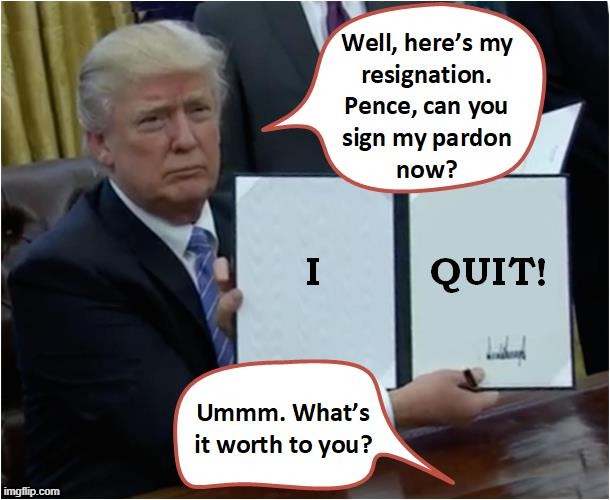 Last Minute Blackmail | image tagged in trump,pence,pardon,loser | made w/ Imgflip meme maker