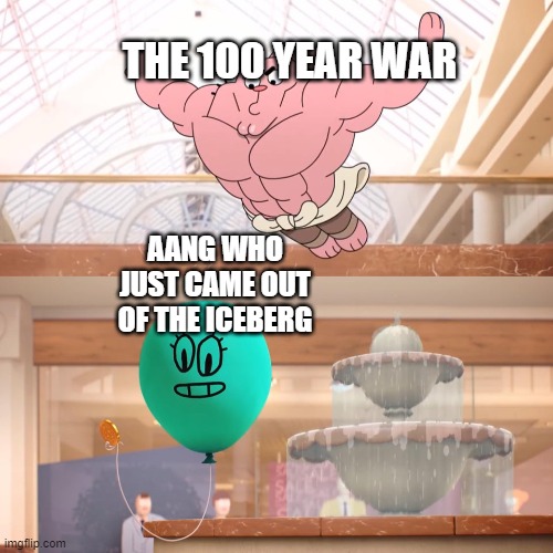 wow | THE 100 YEAR WAR; AANG WHO JUST CAME OUT OF THE ICEBERG | image tagged in amazing world of gumball richard jumping on balloon | made w/ Imgflip meme maker