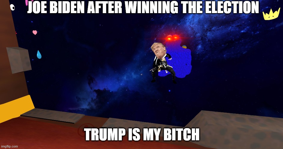 Trump molsted by cookie monster | JOE BIDEN AFTER WINNING THE ELECTION; TRUMP IS MY BITCH | image tagged in cookie molester | made w/ Imgflip meme maker