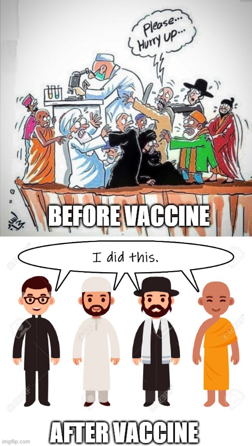 before and after religion | BEFORE VACCINE; AFTER VACCINE | image tagged in religion,anti-religion,covid19,vaccine,science,idiots | made w/ Imgflip meme maker