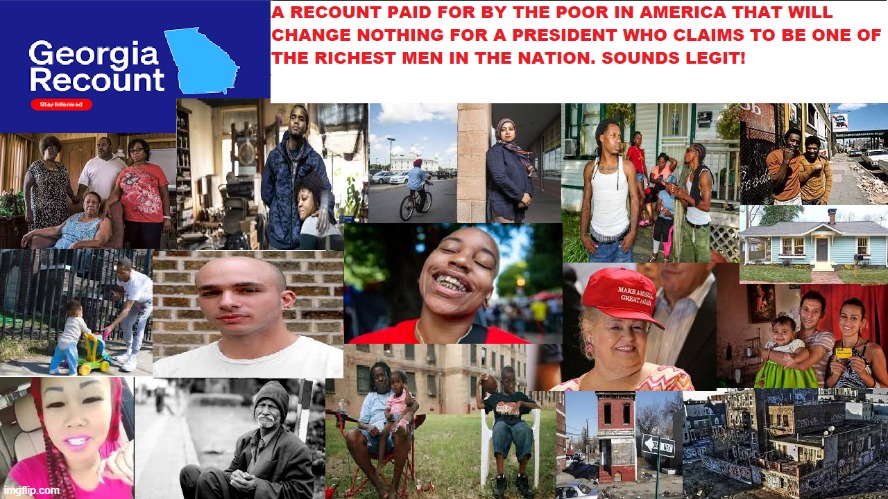 image tagged in georgia,donald trump,recount,election 2020,minorities,atlanta | made w/ Imgflip meme maker