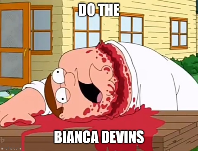 DO THE; BIANCA DEVINS | image tagged in for really big mistakes | made w/ Imgflip meme maker