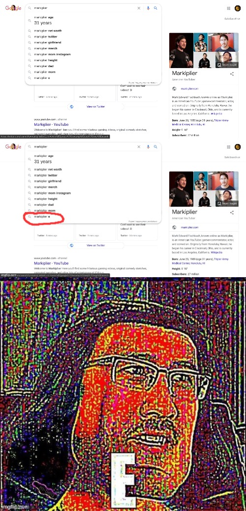 Thanks for the reminder google | image tagged in markiplier e,google | made w/ Imgflip meme maker