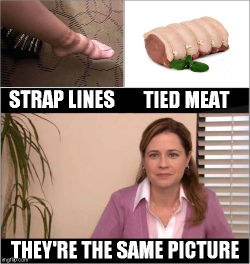 Weird Foot Vs Tied Meat |  STRAP LINES; TIED MEAT; THEY'RE THE SAME PICTURE | image tagged in feet,meat,they're the same picture,frontpage | made w/ Imgflip meme maker