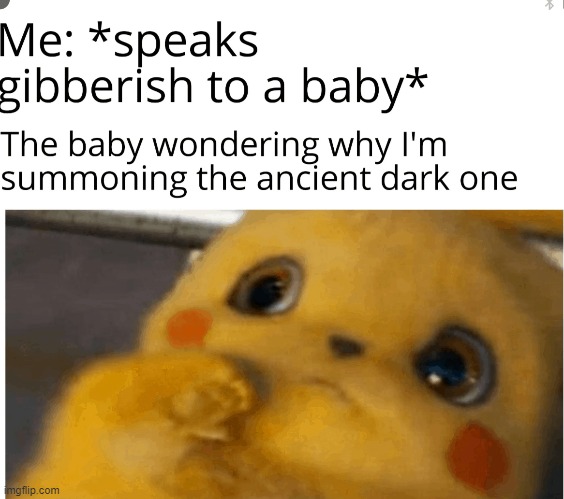 baby pickachu | image tagged in funny memes | made w/ Imgflip meme maker