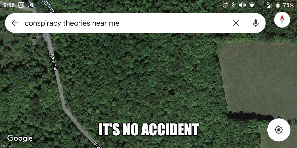 Google Maps Conspiracy Theory Directions | IT'S NO ACCIDENT | image tagged in google maps,conspiracy theory,crazy,republicans,trump | made w/ Imgflip meme maker