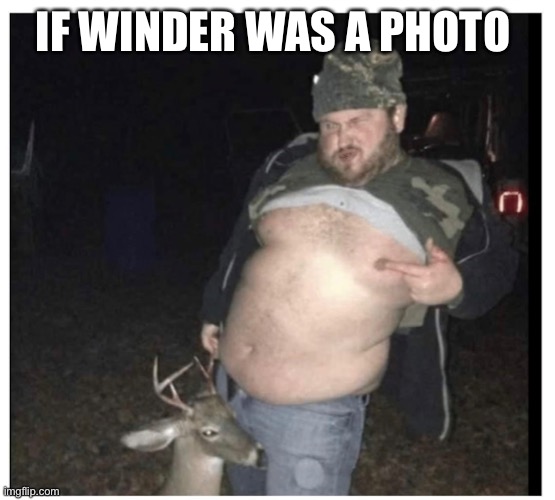 Winder GA | IF WINDER WAS A PHOTO | image tagged in winder,georgia,redneck,hunter | made w/ Imgflip meme maker