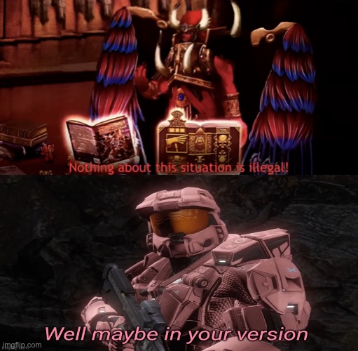 Combined templates | image tagged in nothing about this situation is illegal,well maybe in your version | made w/ Imgflip meme maker