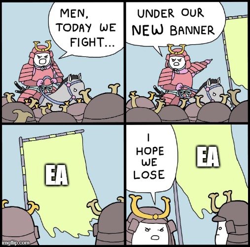 I hope we lose | EA; EA | image tagged in i hope we lose | made w/ Imgflip meme maker