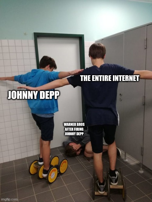 #justiceforjohnnydepp | THE ENTIRE INTERNET; JOHNNY DEPP; WARNER BROS AFTER FIRING JOHNNY DEPP | image tagged in t-pose wall,johnny depp | made w/ Imgflip meme maker