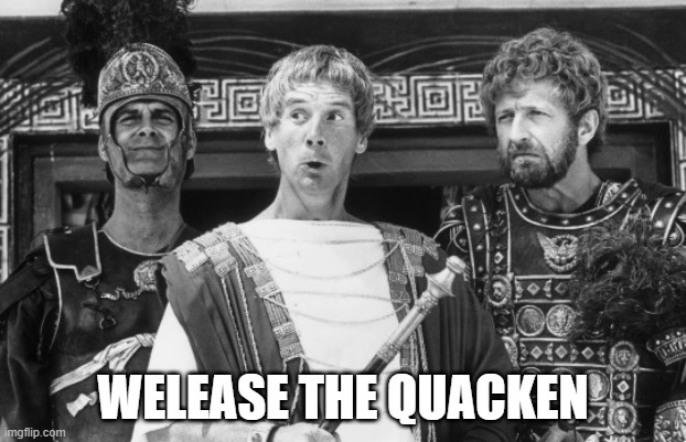 Release | WELEASE THE QUACKEN | image tagged in welease woderwick,release the kraken | made w/ Imgflip meme maker