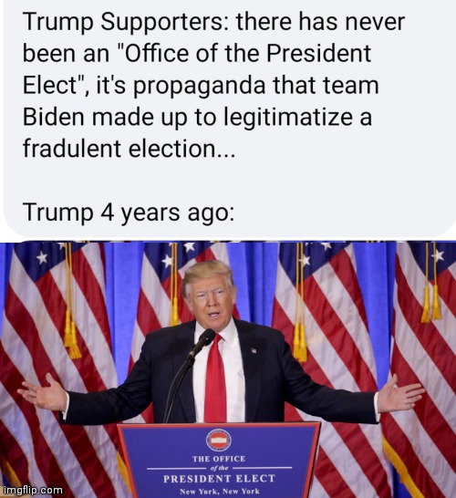 Office of the president elect | image tagged in trump,biden,elect,office,president,hypocrisy | made w/ Imgflip meme maker