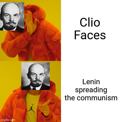 Lenin spreading the communism | Clio Faces; Lenin spreading the communism | image tagged in memes,lenin,drake hotline bling | made w/ Imgflip meme maker