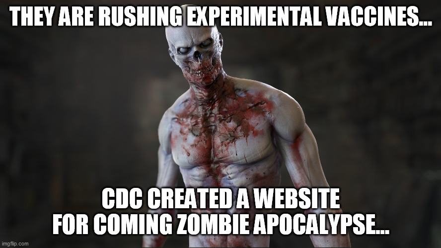 Luciferases vaccine = Zombie Apocalypse | THEY ARE RUSHING EXPERIMENTAL VACCINES... CDC CREATED A WEBSITE FOR COMING ZOMBIE APOCALYPSE... | image tagged in luciferase,vaccine,zombie,apocalypse,bioluminescent | made w/ Imgflip meme maker