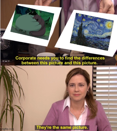 They're The Same Picture Meme | image tagged in memes,they're the same picture | made w/ Imgflip meme maker