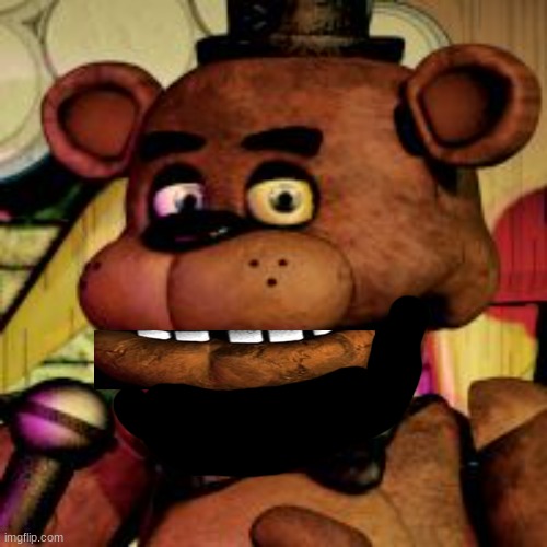 Freddy fazbear  | image tagged in freddy fazbear | made w/ Imgflip meme maker