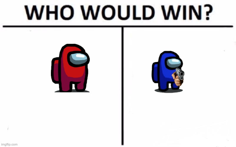 Who Would Win? | image tagged in memes,who would win | made w/ Imgflip meme maker