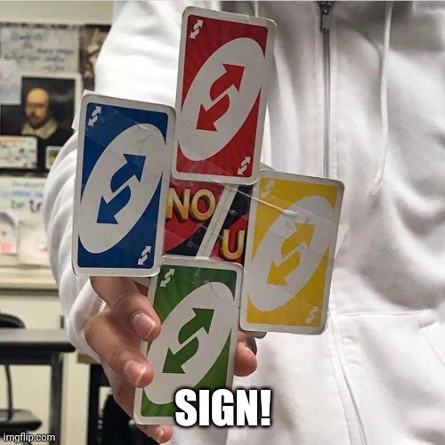 No u | SIGN! | image tagged in no u | made w/ Imgflip meme maker