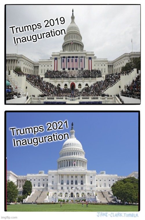 Trump 2021 Inauguration | Trumps 2019 Inauguration; Trumps 2021 Inauguration | image tagged in donald trump,donald trump memes,funny trump meme | made w/ Imgflip meme maker