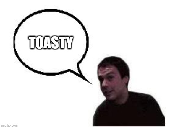 Simple Toasty | TOASTY | image tagged in toasty,mortal kombat,mk,toasty guy | made w/ Imgflip meme maker