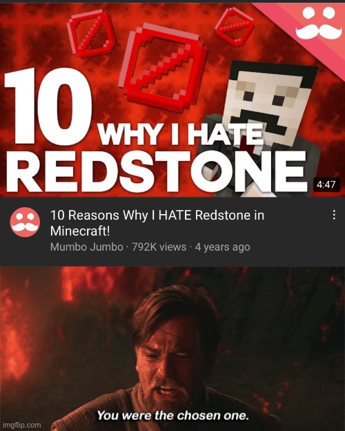 It was said you would use the redstone, not hate it! | image tagged in you were the chosen one,minecraft,red,stone,star wars,memes | made w/ Imgflip meme maker
