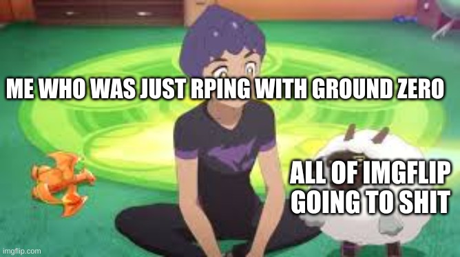 Wooloo | ME WHO WAS JUST RPING WITH GROUND ZERO ALL OF IMGFLIP GOING TO SHIT | image tagged in wooloo | made w/ Imgflip meme maker