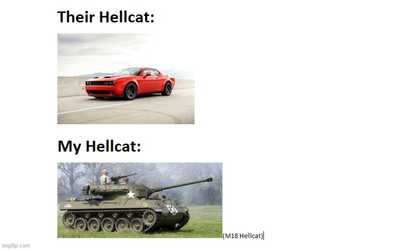 ORIGINAL Hellcat VS. | image tagged in memes | made w/ Imgflip meme maker