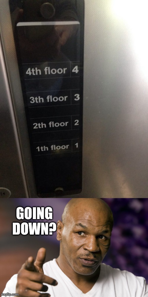 Elevator Thafety | GOING DOWN? | image tagged in mike tyson,elevator,funny memes | made w/ Imgflip meme maker
