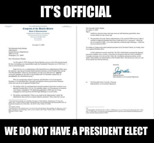 No President Elect for you Joe! | IT’S OFFICIAL; WE DO NOT HAVE A PRESIDENT ELECT | image tagged in president elect | made w/ Imgflip meme maker