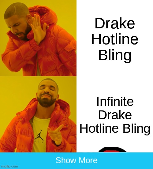 Drake Hotline Bling; Infinite Drake Hotline Bling | image tagged in memes,drake hotline bling,among us,among us red crewmate | made w/ Imgflip meme maker