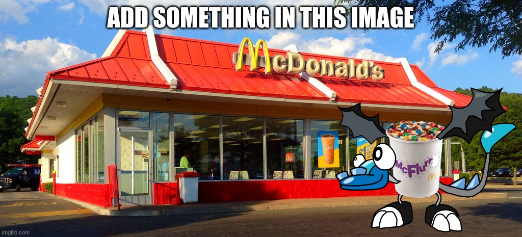 McFlurr is thanking McDonald's for the McFlurry DNA until suddenly... | ADD SOMETHING IN THIS IMAGE | made w/ Imgflip meme maker