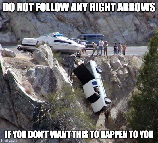 Big Crash | DO NOT FOLLOW ANY RIGHT ARROWS; IF YOU DON'T WANT THIS TO HAPPEN TO YOU | image tagged in memes,crash | made w/ Imgflip meme maker