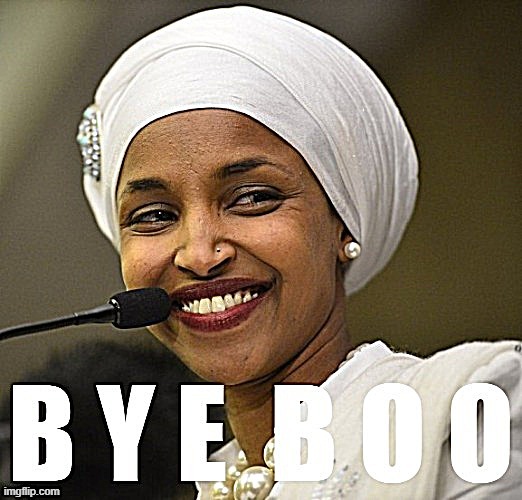Ilhan Omar bye boo sharpened | image tagged in ilhan omar bye boo sharpened | made w/ Imgflip meme maker