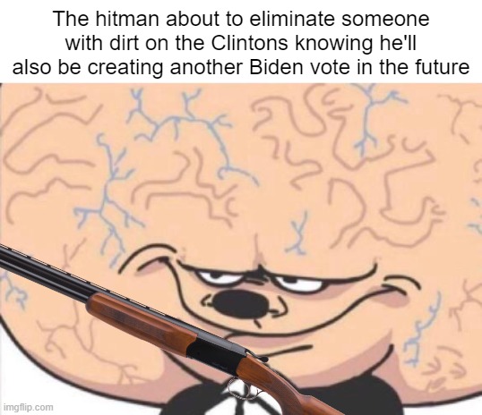 The hitman about to eliminate someone with dirt on the Clintons knowing he'll also be creating another Biden vote in the future | image tagged in biden | made w/ Imgflip meme maker