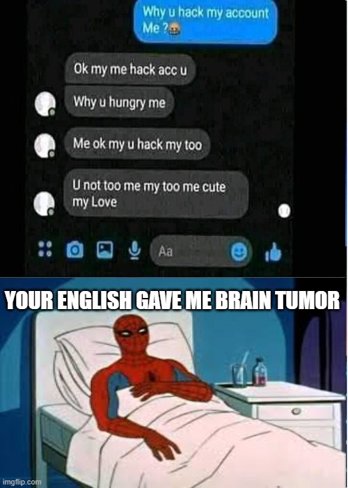 Please make a fundraiser for Spiderman. | YOUR ENGLISH GAVE ME BRAIN TUMOR | image tagged in expanding brain | made w/ Imgflip meme maker