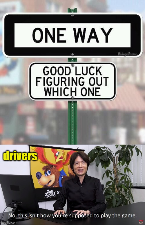 No | drivers | image tagged in memes | made w/ Imgflip meme maker