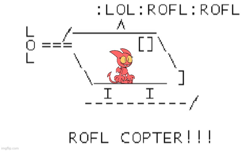 Satina in the ROFL Copter | image tagged in satina,rofl | made w/ Imgflip meme maker