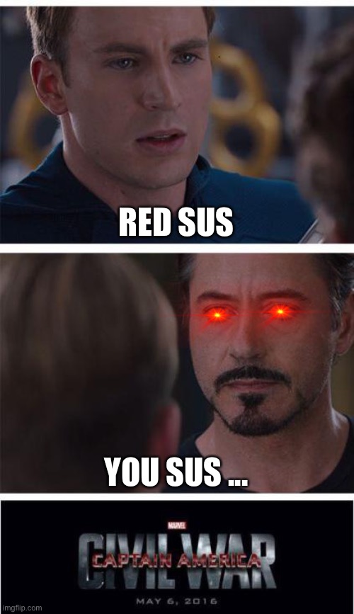 Marvel Civil War 1 | RED SUS; YOU SUS ... | image tagged in memes,marvel civil war 1 | made w/ Imgflip meme maker