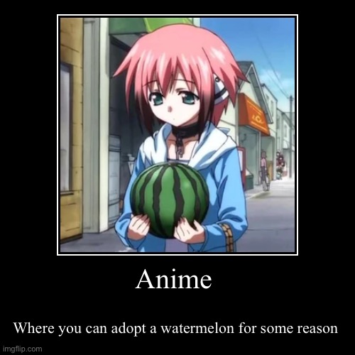 Heaven’s lost property | image tagged in demotivationals,anime,watermelon | made w/ Imgflip demotivational maker