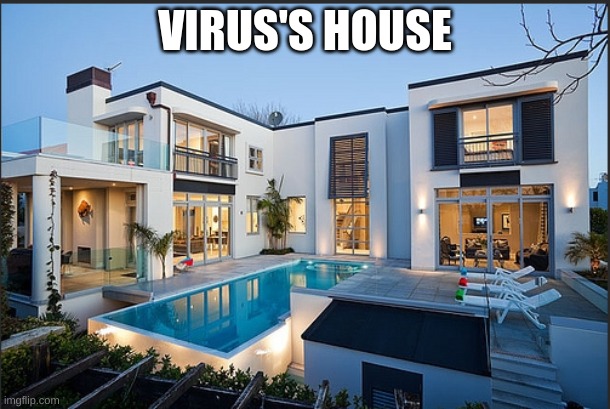 Virus: *happy noises 100* | VIRUS'S HOUSE | made w/ Imgflip meme maker