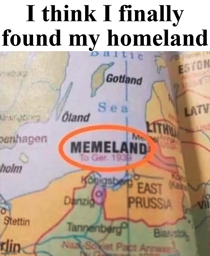 Some of you wish I might not have left. | I think I finally found my homeland | image tagged in stay home,three take it or leave it | made w/ Imgflip meme maker