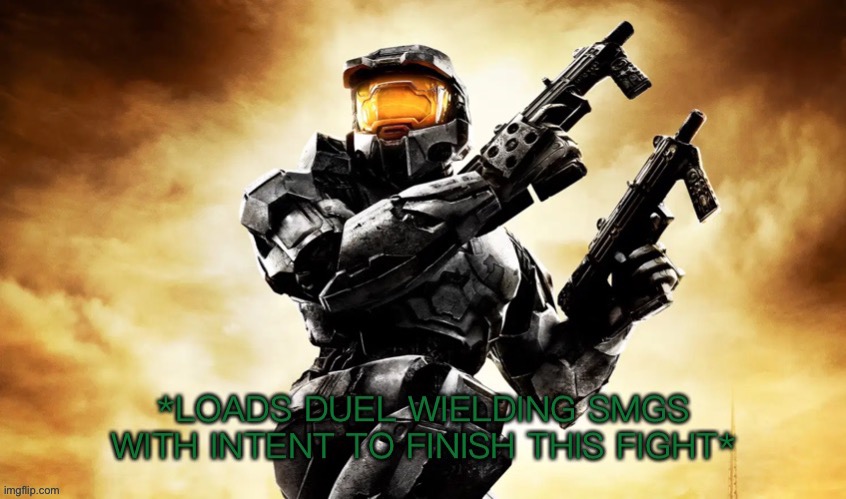 Halo 2 Finishing the fight sir | image tagged in halo 2 finishing the fight sir | made w/ Imgflip meme maker