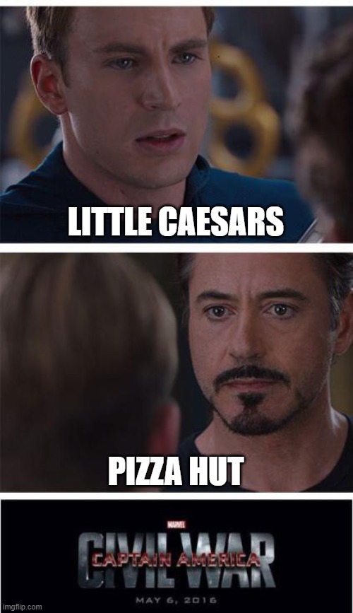 Little Ceasers Vs Pizza Hut - Imgflip