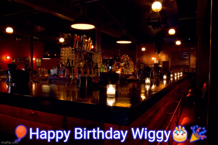 🎈Happy Birthday Wiggy🎂🎉 | image tagged in funny | made w/ Imgflip meme maker
