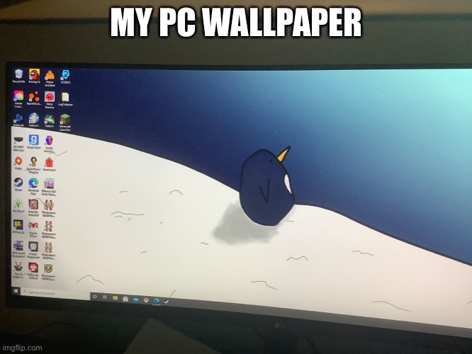 MY PC WALLPAPER | made w/ Imgflip meme maker