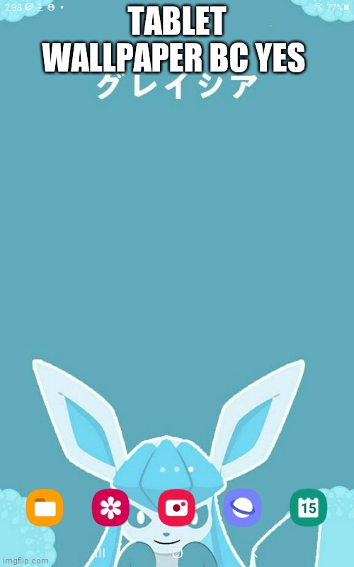 TABLET WALLPAPER BC YES | made w/ Imgflip meme maker