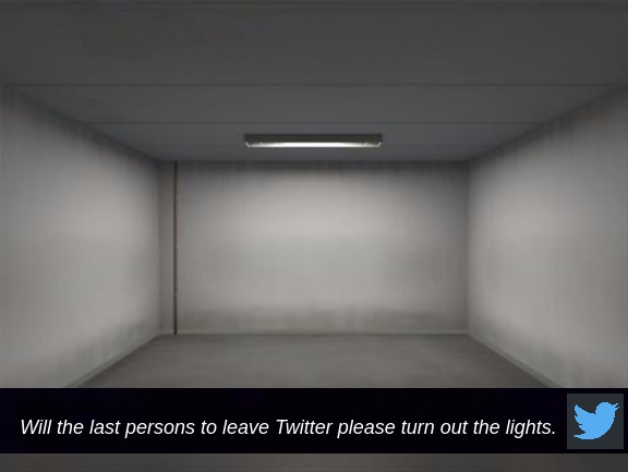 Will the last persons to leave Twitter please turn out the lights. | image tagged in twitter,mark zuckerberg,facebook,parliament,nick clegg,politicians | made w/ Imgflip meme maker