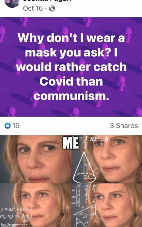 AntiMask Morons | ME | image tagged in math lady/confused lady,covid-19,maga | made w/ Imgflip meme maker