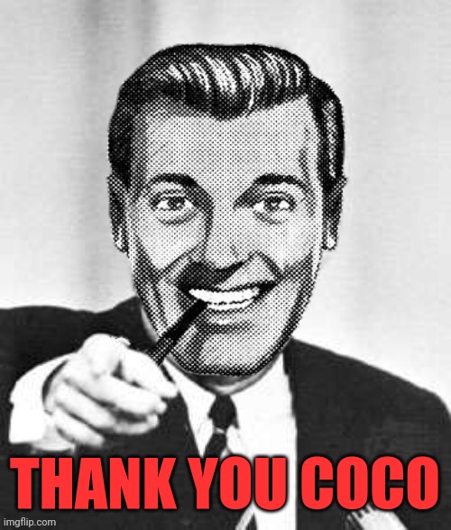 Dr.Strangmeme | THANK YOU COCO | image tagged in dr strangmeme | made w/ Imgflip meme maker