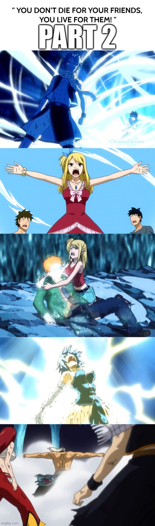 You don’t die for your friends - Part 2 | PART 2; -ChristinaOliveira | image tagged in fairy tail,fairy tail meme,fairy tail guild,natsu fairytail,natsu,quotes | made w/ Imgflip meme maker